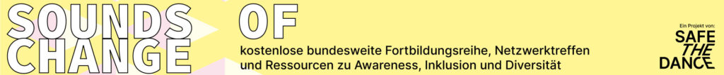 Banner mit dem Projeknamen "Sounds of Change" und dem Untertitel: " kostenlose Bundesweite Fortbildungsreihe, Netzwerktreffen und Ressourcen zu Awareness, Inklusion und Diversität"